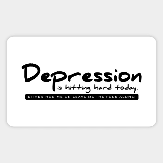 Depression is hitting hard today Magnet by damienmayfield.com